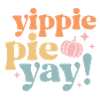 Thanksgiving yippie pie yay