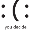 You decide