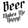 Beer makes me happy