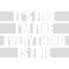 everything is fine quote