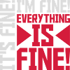 everything is fine quote