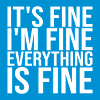 everything is fine quote