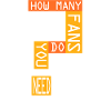 How many fans?