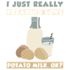 Potato milk saying
