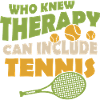 Therapy tennis funny saying
