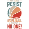 who can resist basketball