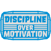 discipline over motivation quote
