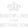 discipline over motivation quote