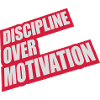 discipline over motivation quote