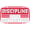 discipline over motivation quote