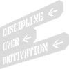discipline over motivation quote