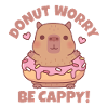 Niedliche Capybara Donut Sorge Be Cappy Lustiges Zitat