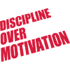 discipline over motivation quote