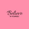Believe in Yourself
