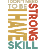 Skills like a legend