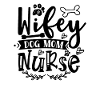 Wife Dog mother Nurse