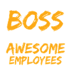 I'm a proud Boss of Super Awesome Employees