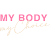 My Body - My Choice