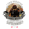 I can underwater - Diving Gift