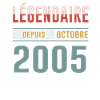 Légendaire Depuis Octobre 2005 Anniversaire