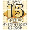 IT TOOK 15 YEARS
