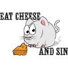 Eat Cheese And Sin