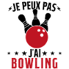 Je Peux Pas J'ai Bowling