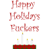 Happy Holiday Fuckers