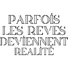 Les rêves deviennent réalités