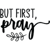 But First Pray