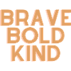 Brave Bold Kind - Christian Quote