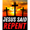 Jesus Said Repent - Christian Quote