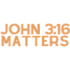 John 3:16 Matters - Christian Quote