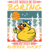 Rubber Duck Boring Life