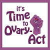 it's Time to Ovary-Act! purple