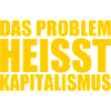 Das problem heisst kapitalismus