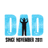 Proud Dad Since November 2011