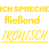 Fließend ironisch