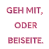 Geh mit oder beiseite