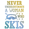 don't underestimate a ski woman