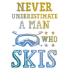 don't underestimate a ski man