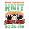 Real grandmas go skiing.