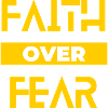 Faith over fear