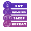 Eat Bowling Sleep Repeat Bowler