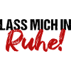Lass mich in Ruhe!