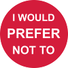 I prefer not to