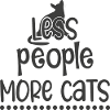 Less People more Cats