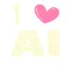 I love ai