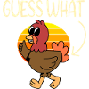 Guess what Chicken