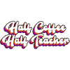half teacher half coffee